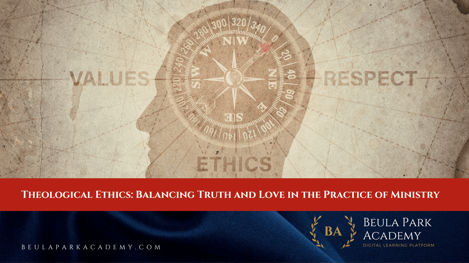 Theological Ethics: Balancing Truth and Love in the Practice of Ministry